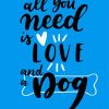 All You Need Is Love And A Dog Diamond Paitntings